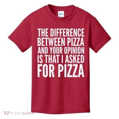 I Asked For Pizza Not Your Opinion Kids T-Shirt