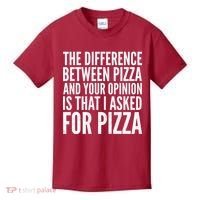 I Asked For Pizza Not Your Opinion Kids T-Shirt thumb 0