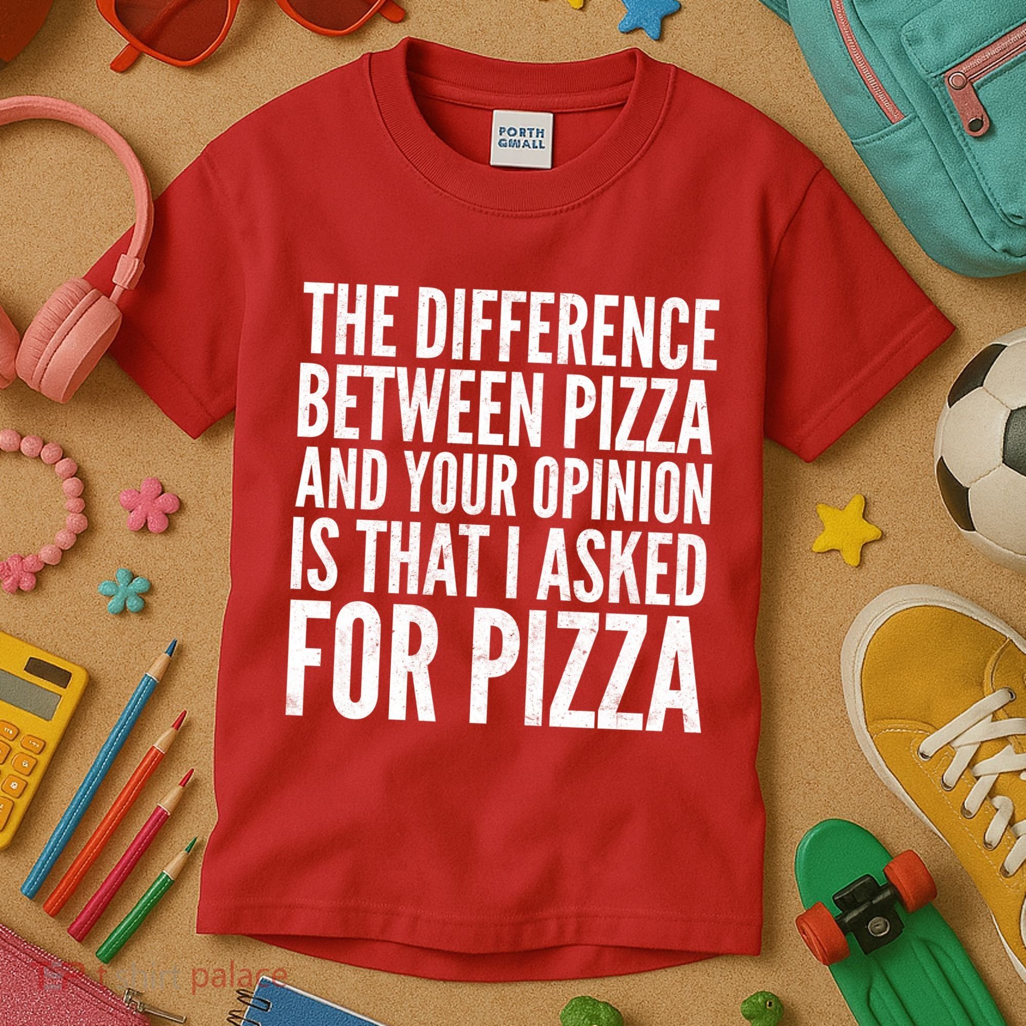 I Asked For Pizza Not Your Opinion Kids T-Shirt