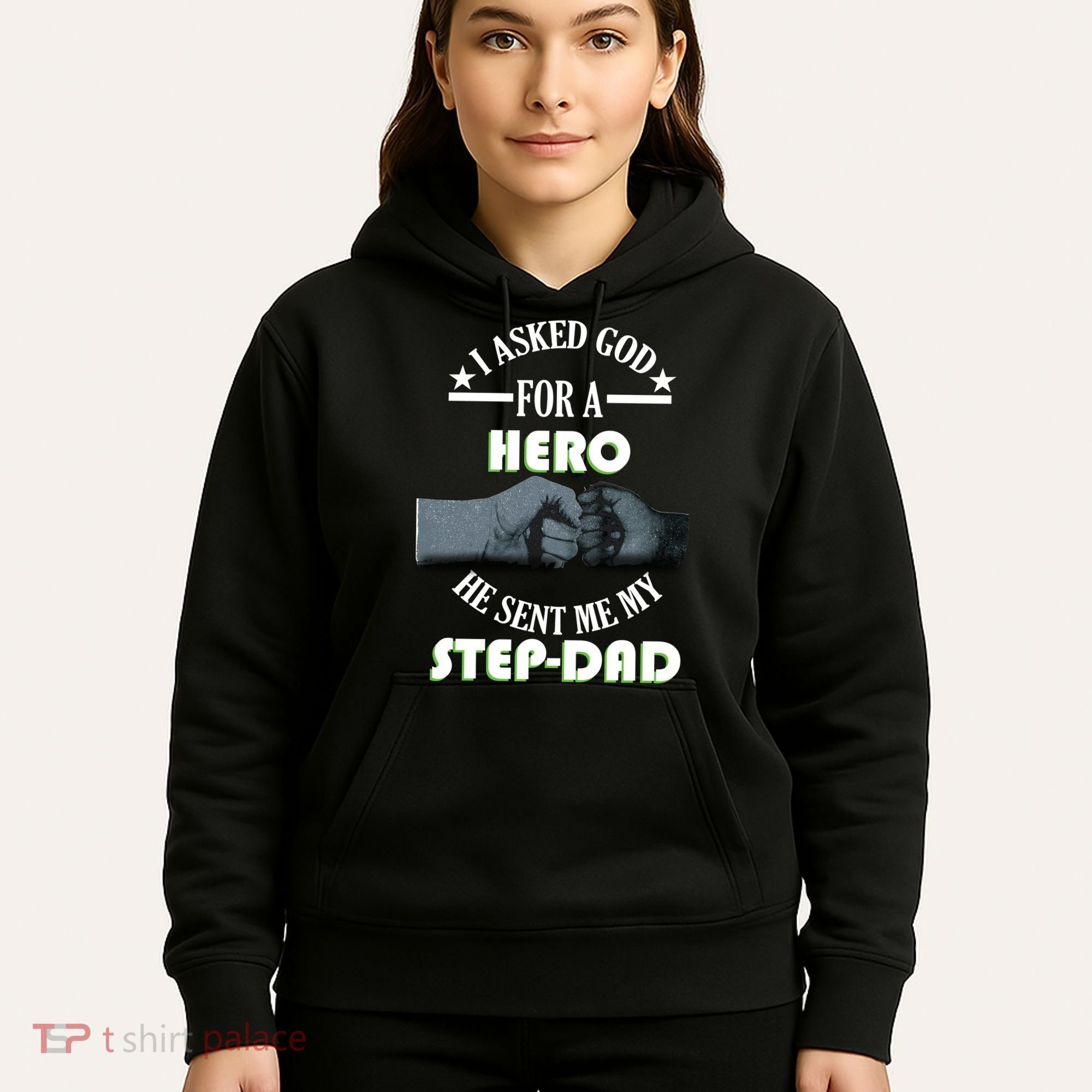 I Asked God For A Hero He Sent Me My Step-Dad Hoodie
