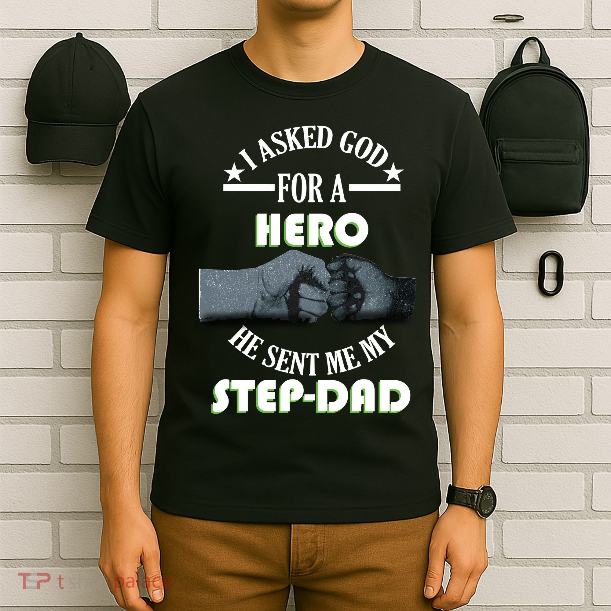 I Asked God For A Hero He Sent Me My Step-Dad T-Shirt