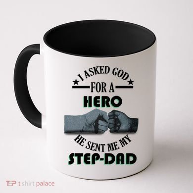 I Asked God For A Hero He Sent Me My Step-Dad Coffee Mug