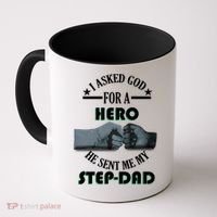 I Asked God For A Hero He Sent Me My Step-Dad Coffee Mug thumb 0