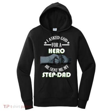 I Asked God For A Hero He Sent Me My Step-Dad Women's Hoodie