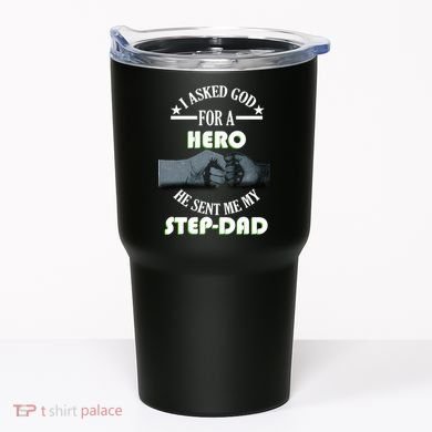 I Asked God For A Hero He Sent Me My Step-Dad Tumbler