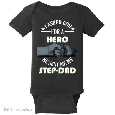 I Asked God For A Hero He Sent Me My Step-Dad Baby Bodysuit