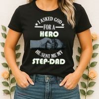 I Asked God For A Hero He Sent Me My Step-Dad Women's T-Shirt thumb 2