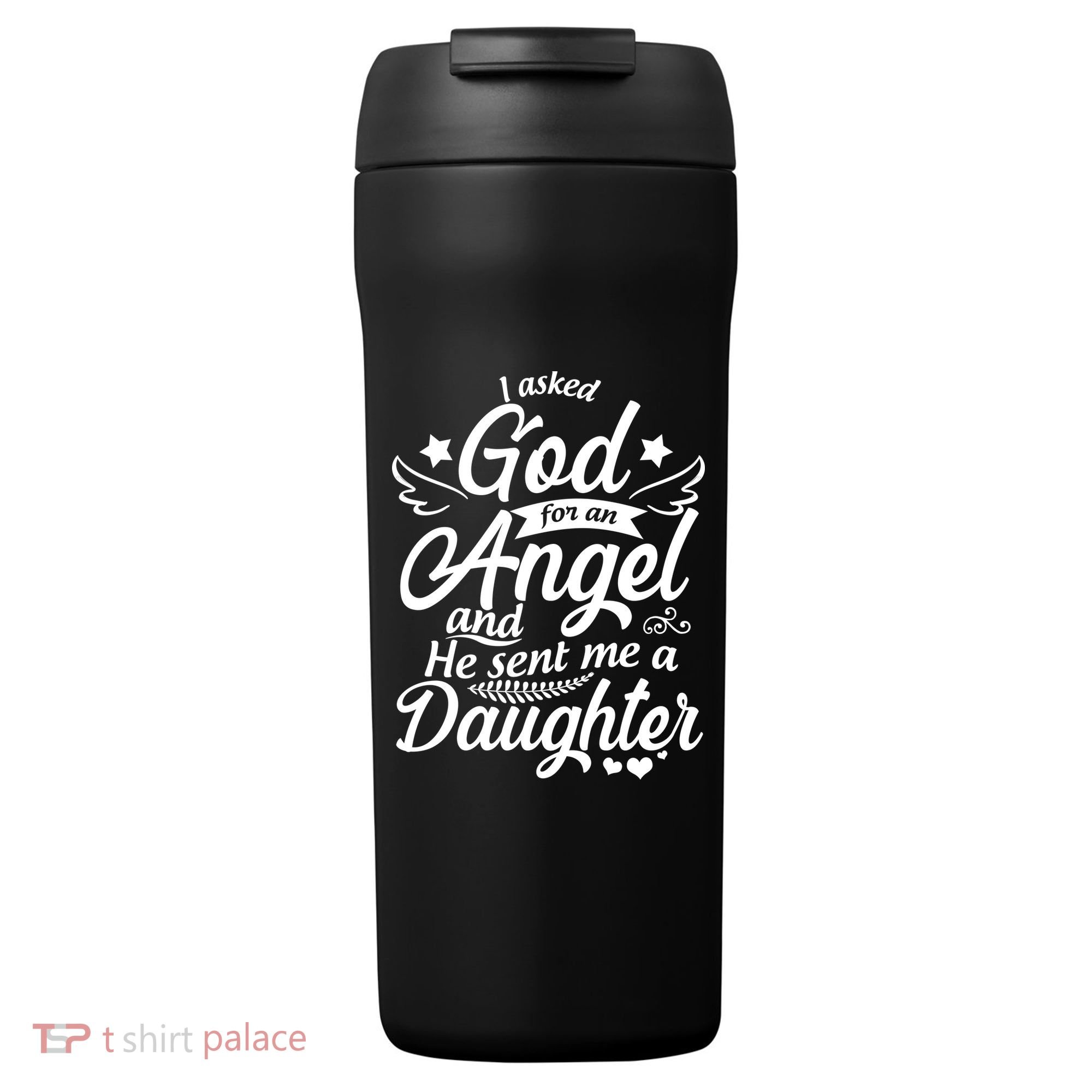 I Asked God For An Angel And He Sent Me A Daughter 24oz Duet Stainless Steel Tumbler