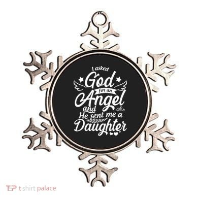 I Asked God For An Angel And He Sent Me A Daughter Ornament
