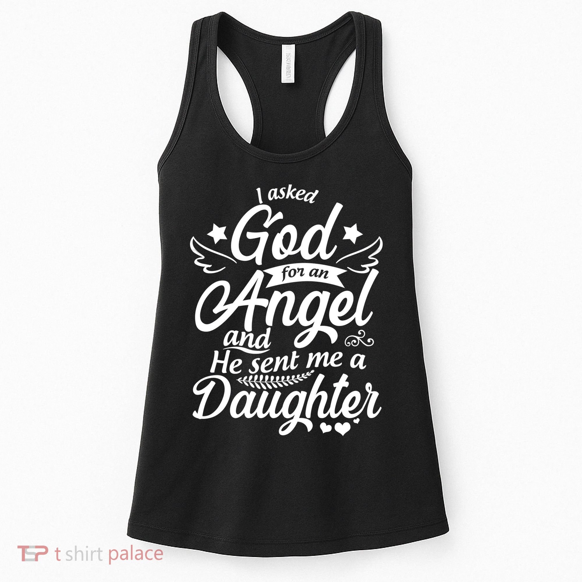 I Asked God For An Angel And He Sent Me A Daughter Women's Tank Top