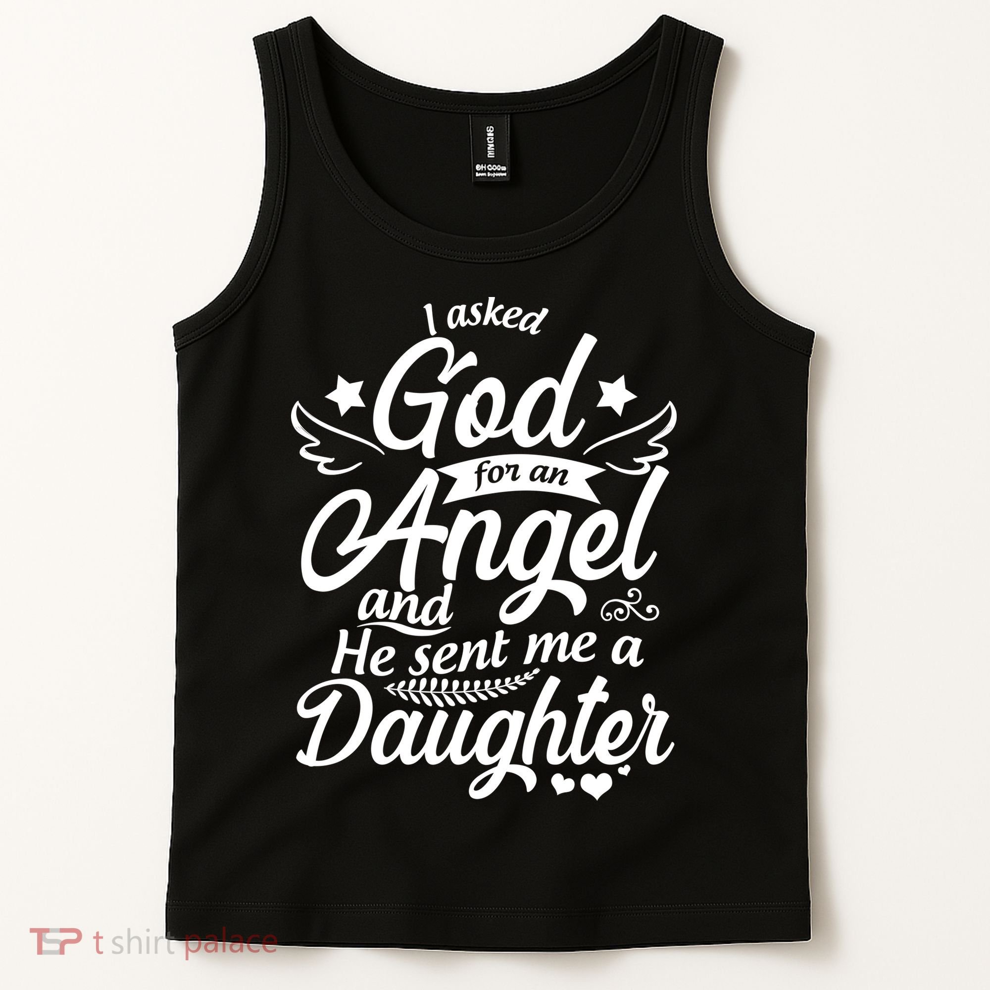 I Asked God For An Angel And He Sent Me A Daughter Tank Top