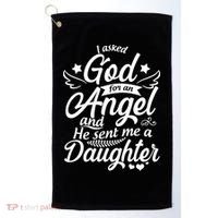 I Asked God For An Angel And He Sent Me A Daughter Golf Towel thumb 0