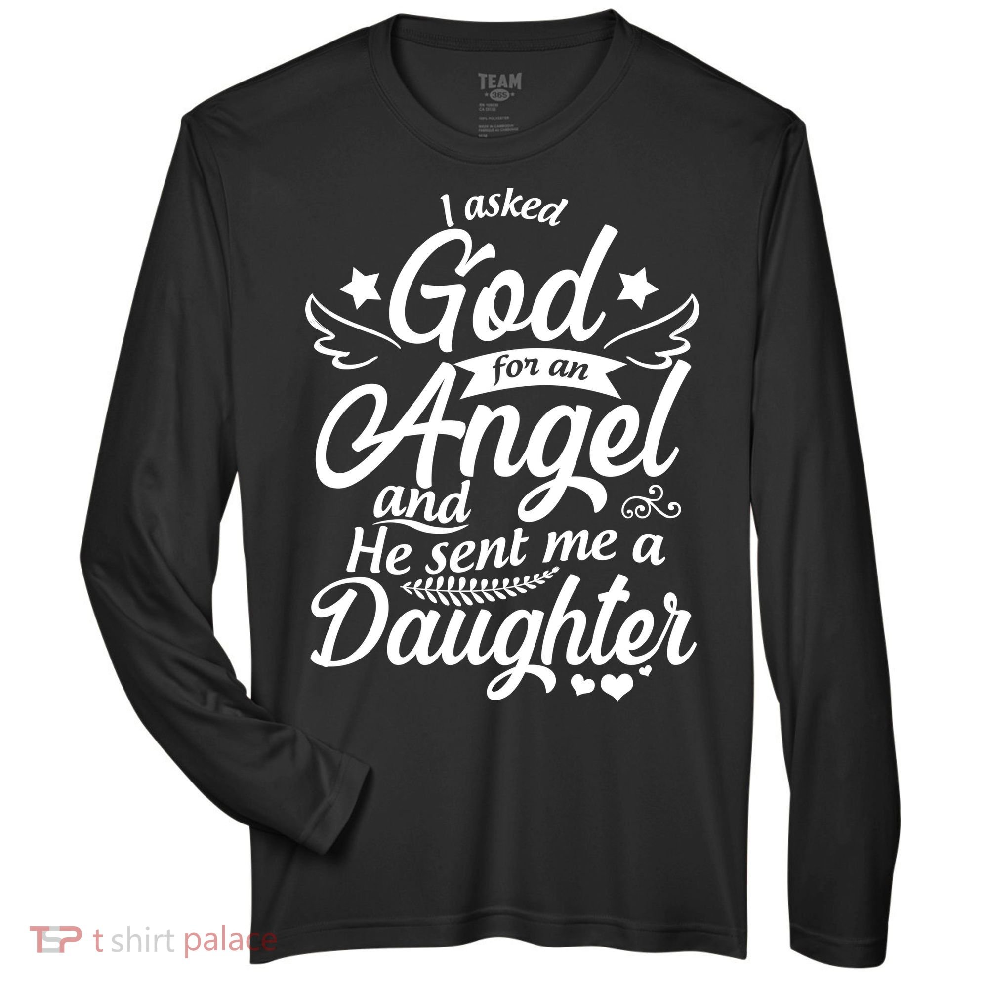 I Asked God For An Angel And He Sent Me A Daughter Zone Performance Long-Sleeve T-Shirt