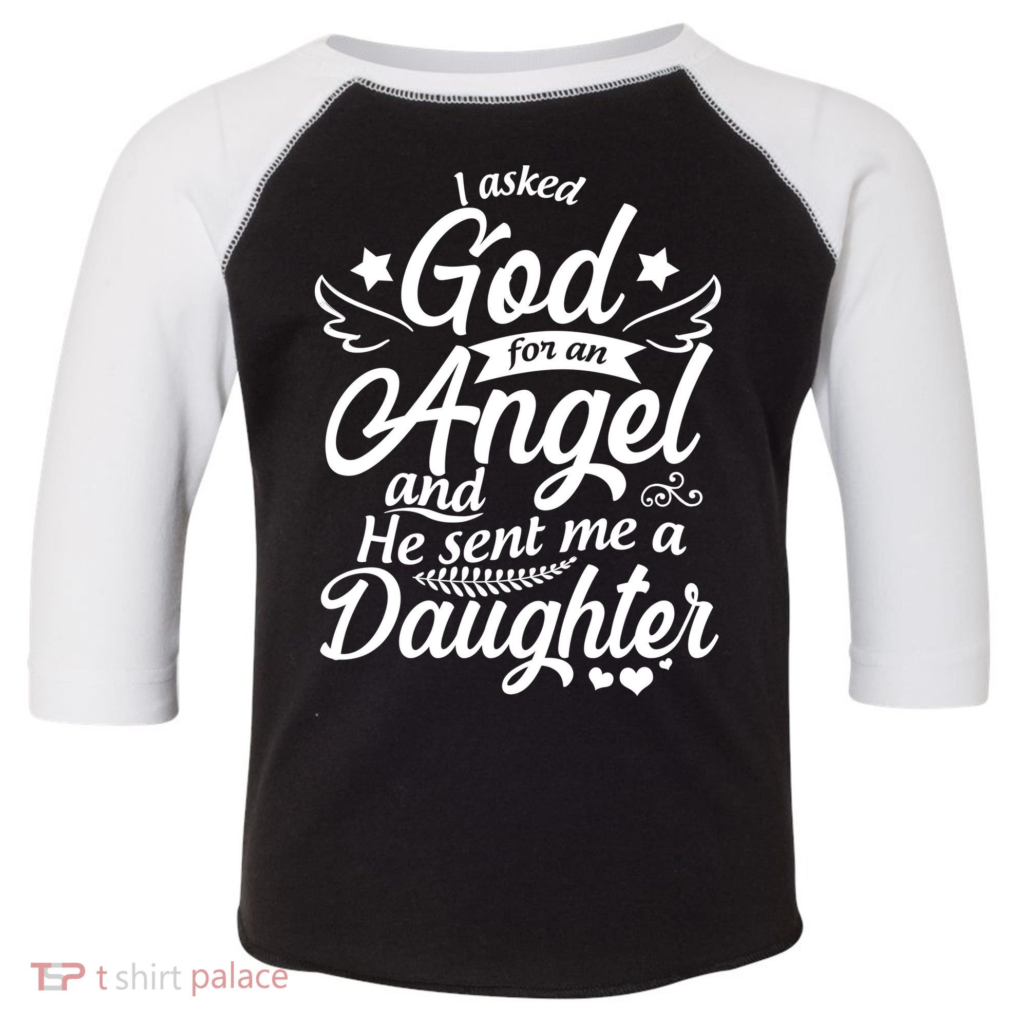 I Asked God For An Angel And He Sent Me A Daughter Toddler Fine Jersey T-Shirt