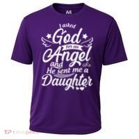 I Asked God For An Angel And He Sent Me A Daughter Cooling Performance Crew T-Shirt thumb 0