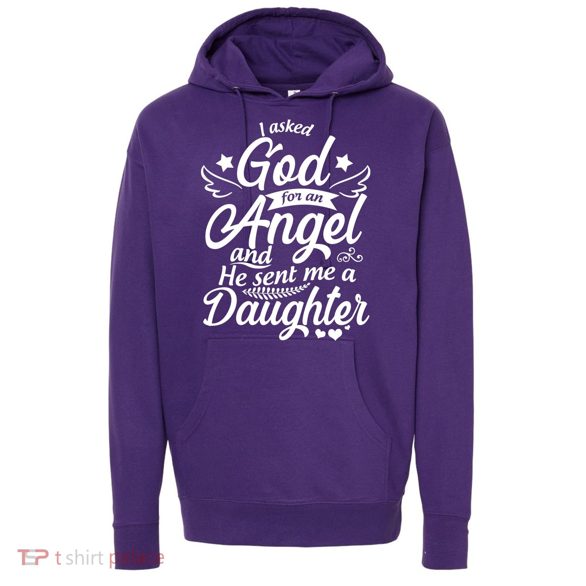 I Asked God For An Angel And He Sent Me A Daughter Hoodie