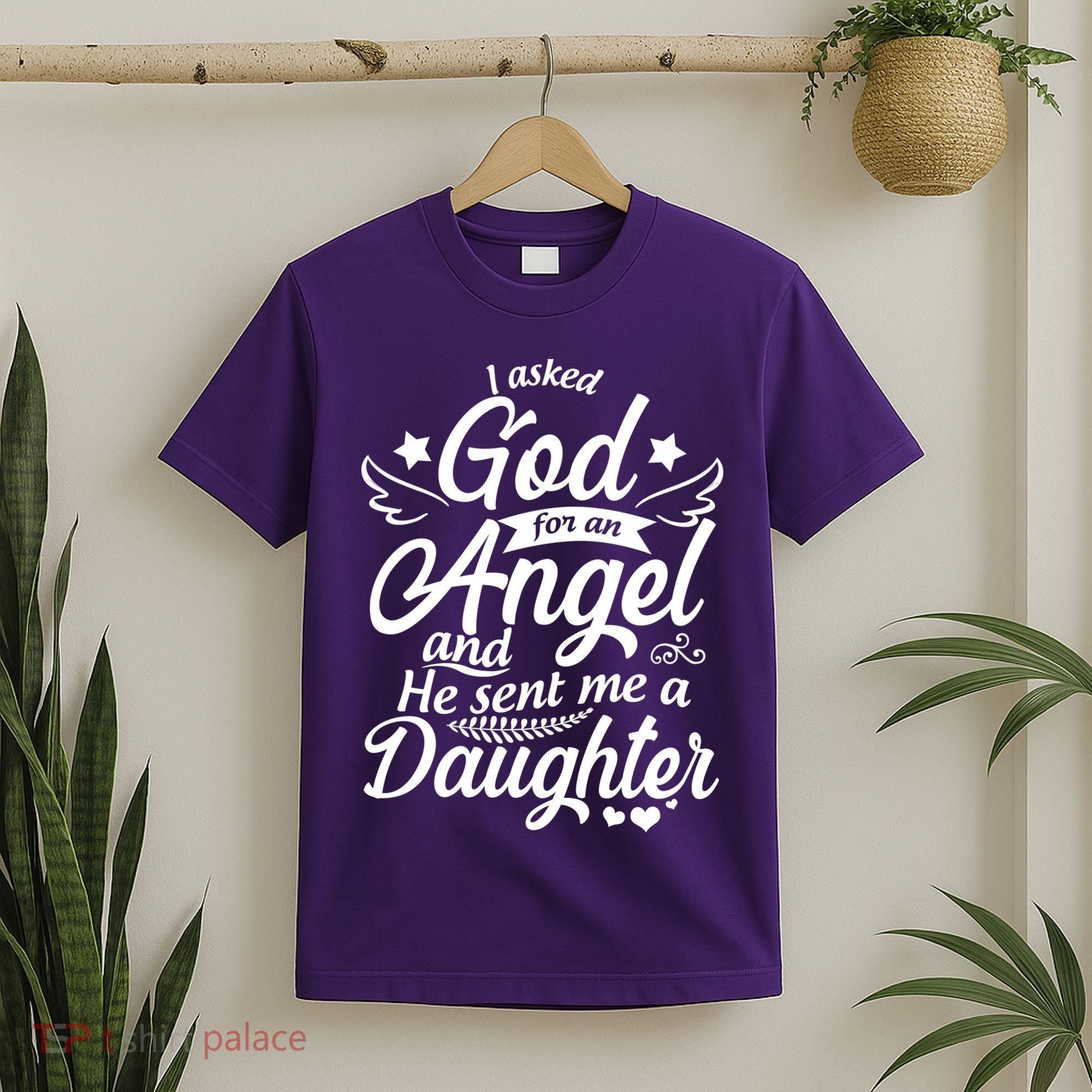 I Asked God For An Angel And He Sent Me A Daughter T-Shirt