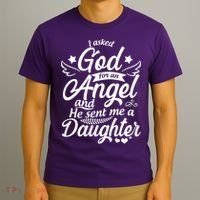 I Asked God For An Angel And He Sent Me A Daughter T-Shirt thumb 3