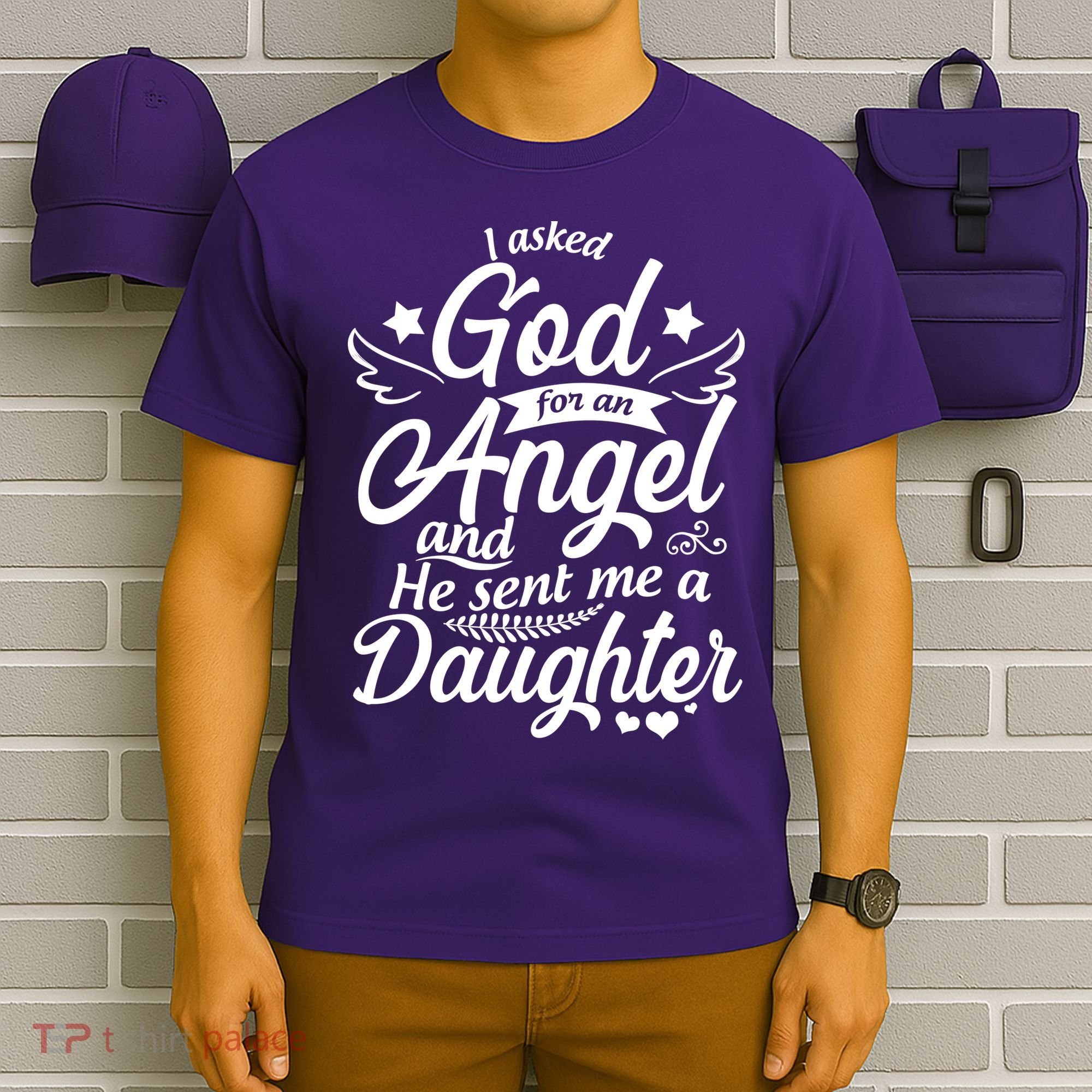 I Asked God For An Angel And He Sent Me A Daughter T-Shirt