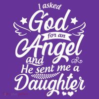 I Asked God For An Angel And He Sent Me A Daughter T-Shirt thumb 7