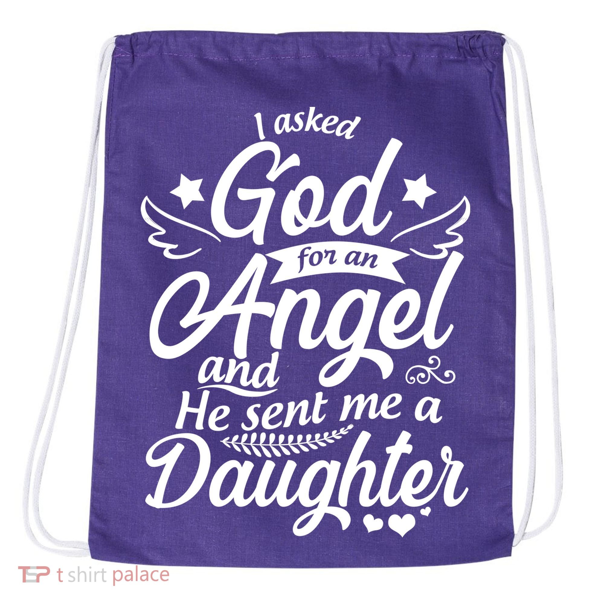 I Asked God For An Angel And He Sent Me A Daughter Drawstring Bag