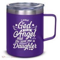 I Asked God For An Angel And He Sent Me A Daughter 12oz Stainless Steel Coffee Mug thumb 0
