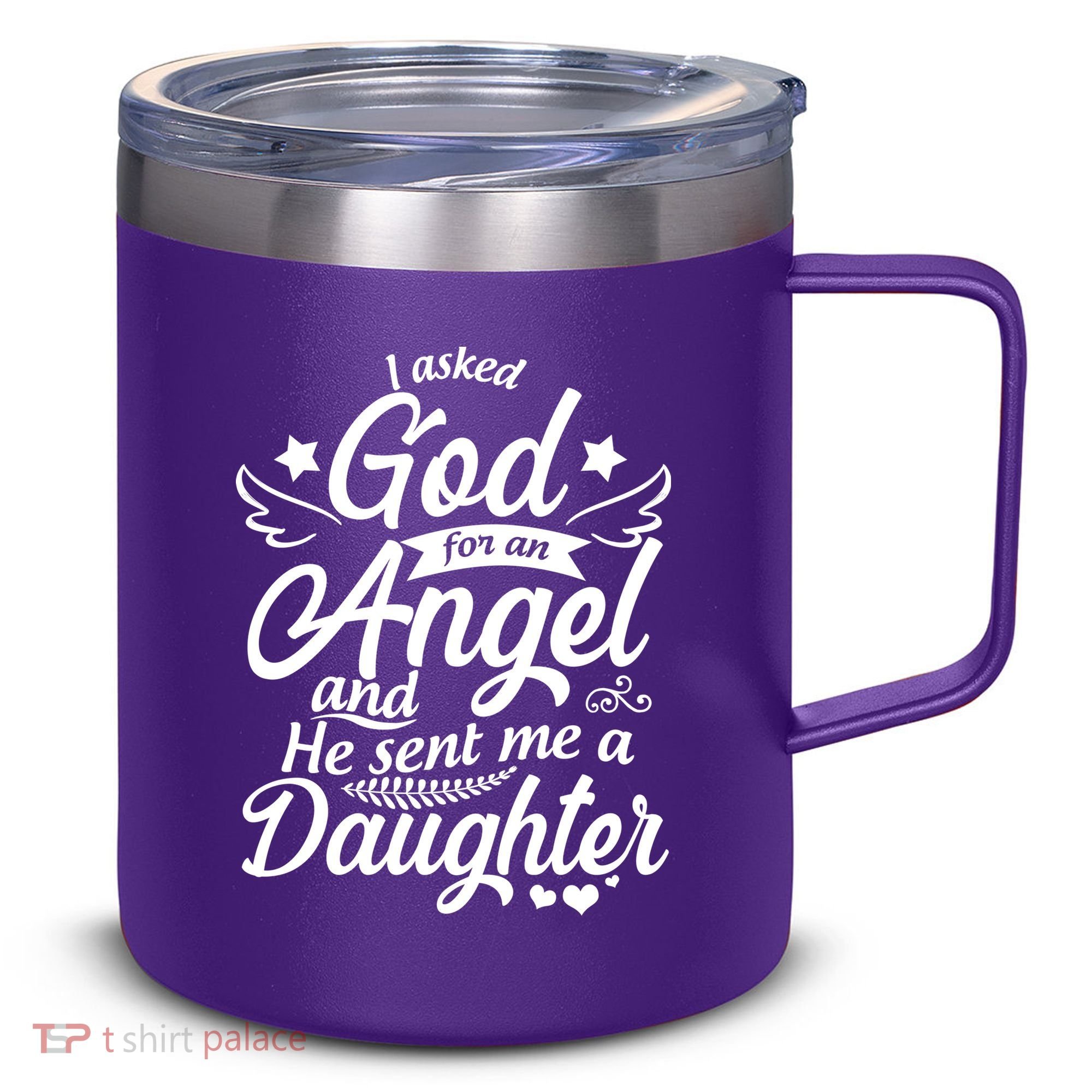I Asked God For An Angel And He Sent Me A Daughter 12oz Stainless Steel Coffee Mug