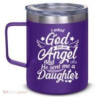 I Asked God For An Angel And He Sent Me A Daughter 12oz Stainless Steel Coffee Mug thumb 2