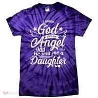 I Asked God For An Angel And He Sent Me A Daughter Tie-Dye T-Shirt thumb 0