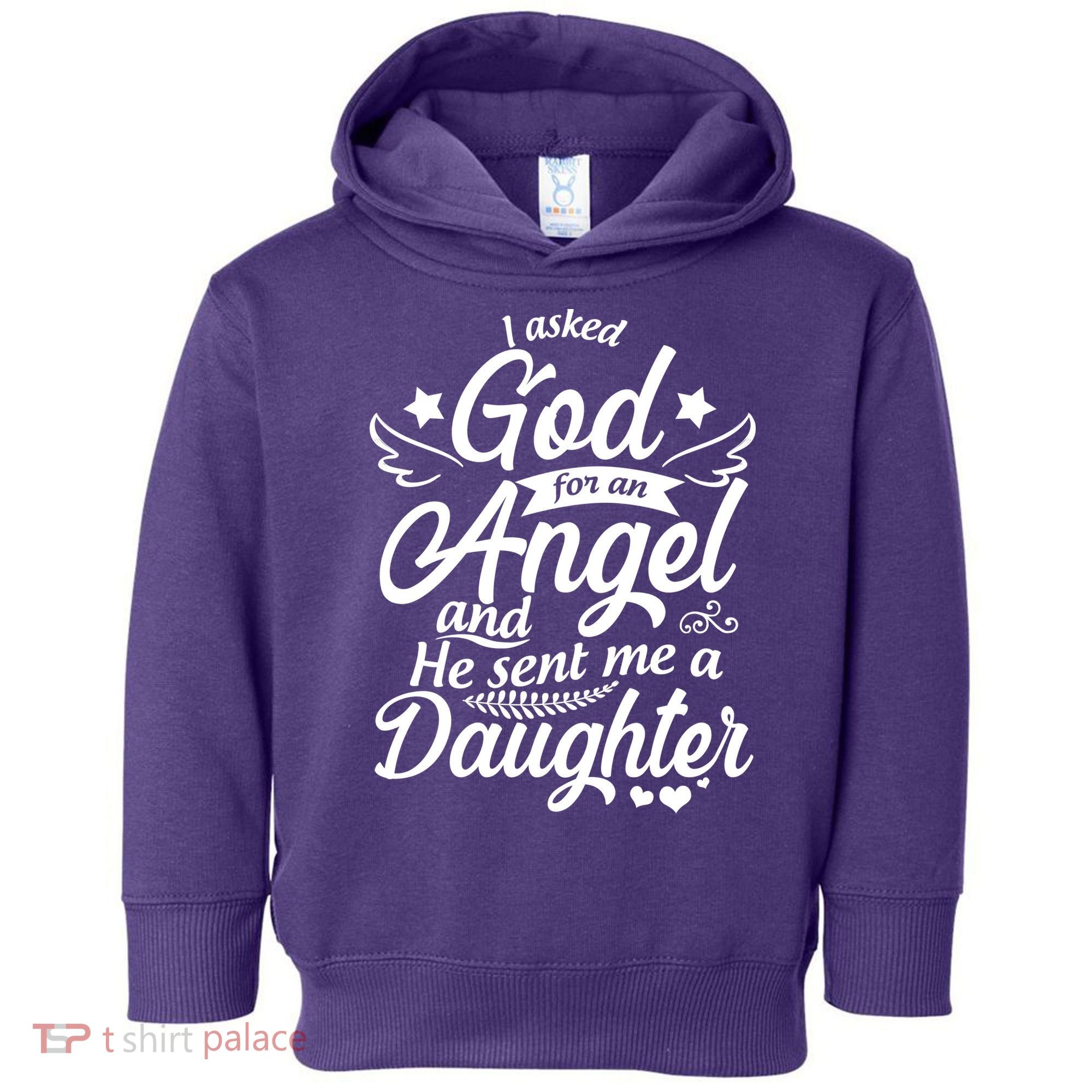 I Asked God For An Angel And He Sent Me A Daughter Toddler Hoodie