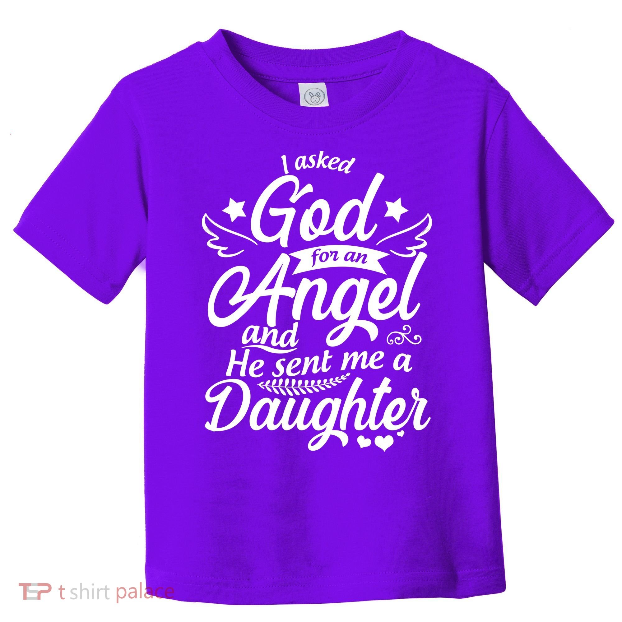 I Asked God For An Angel And He Sent Me A Daughter Toddler T-Shirt