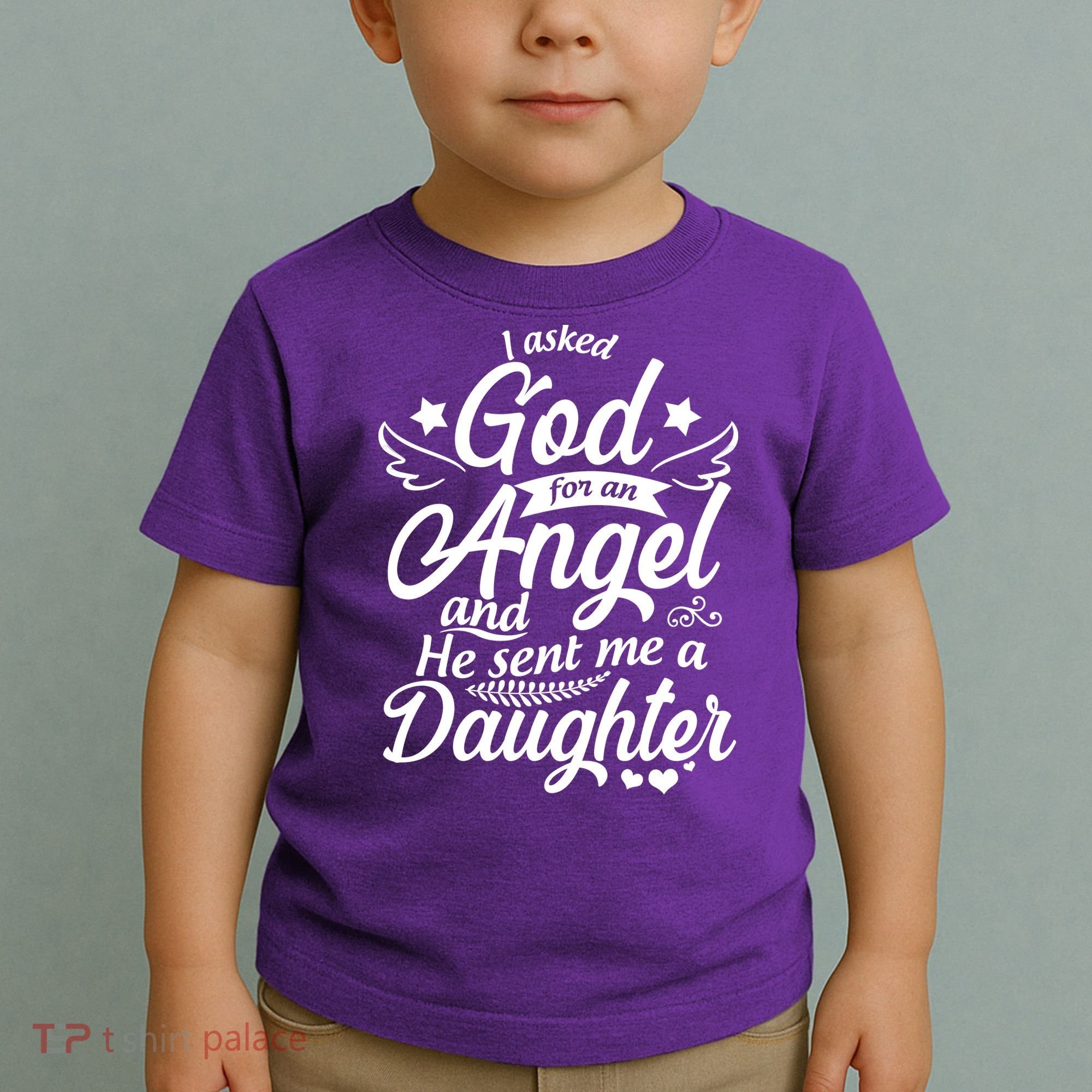 I Asked God For An Angel And He Sent Me A Daughter Toddler T-Shirt