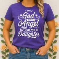 I Asked God For An Angel And He Sent Me A Daughter Women's T-Shirt thumb 2