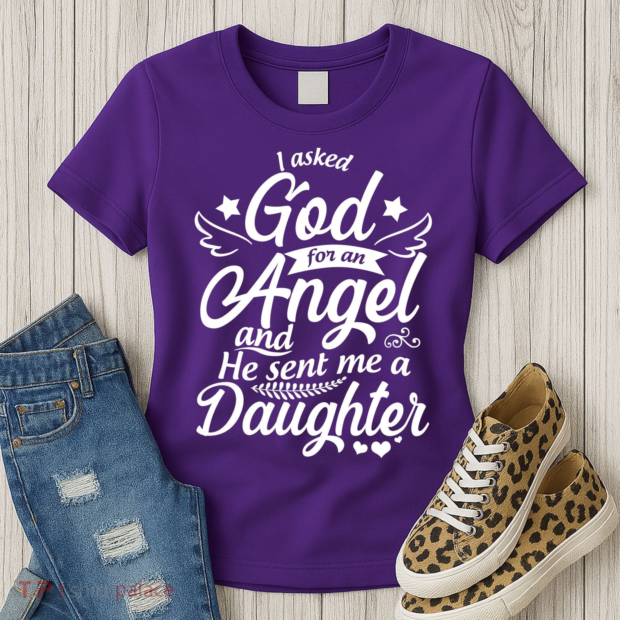 I Asked God For An Angel And He Sent Me A Daughter Women's T-Shirt