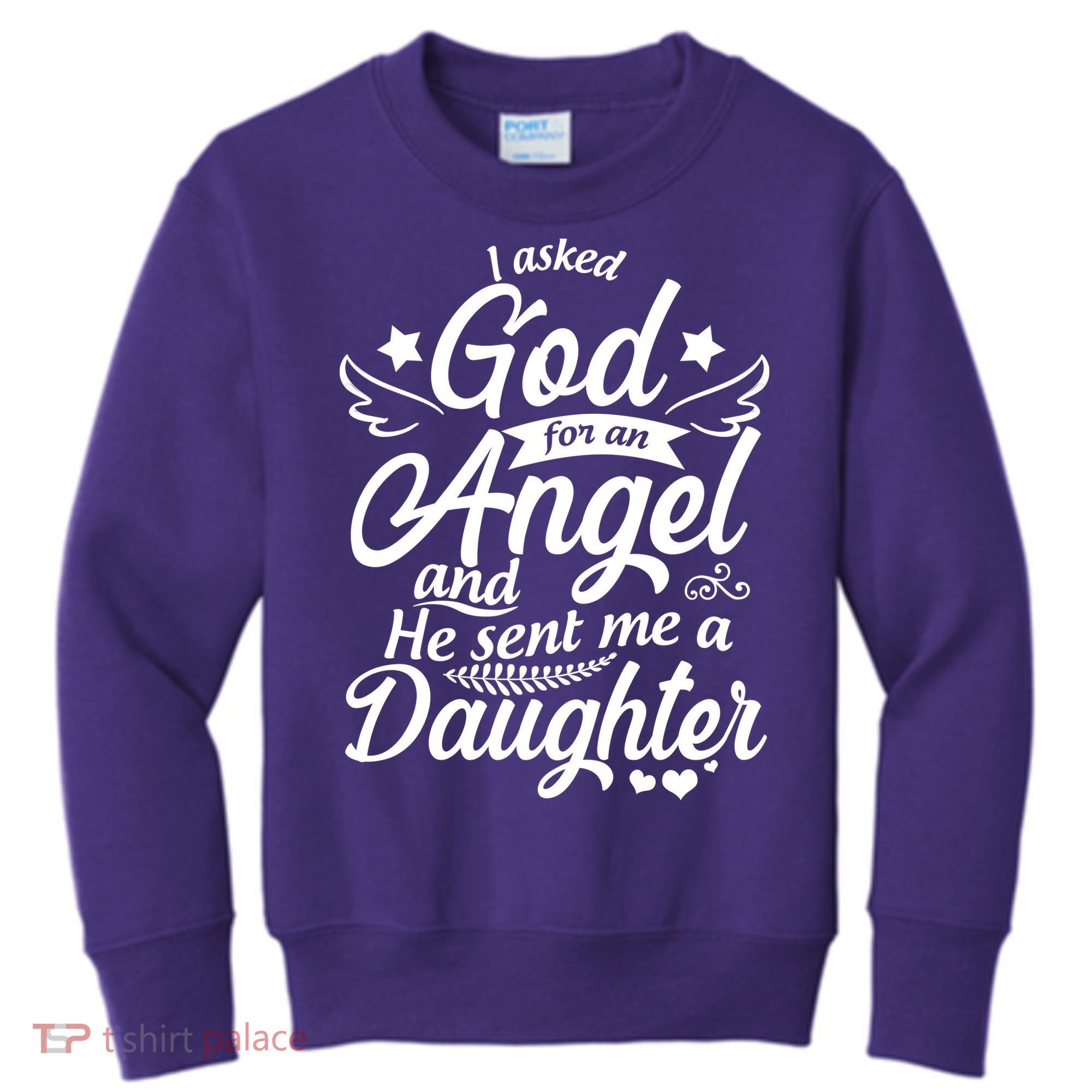 I Asked God For An Angel And He Sent Me A Daughter Kids Sweatshirt