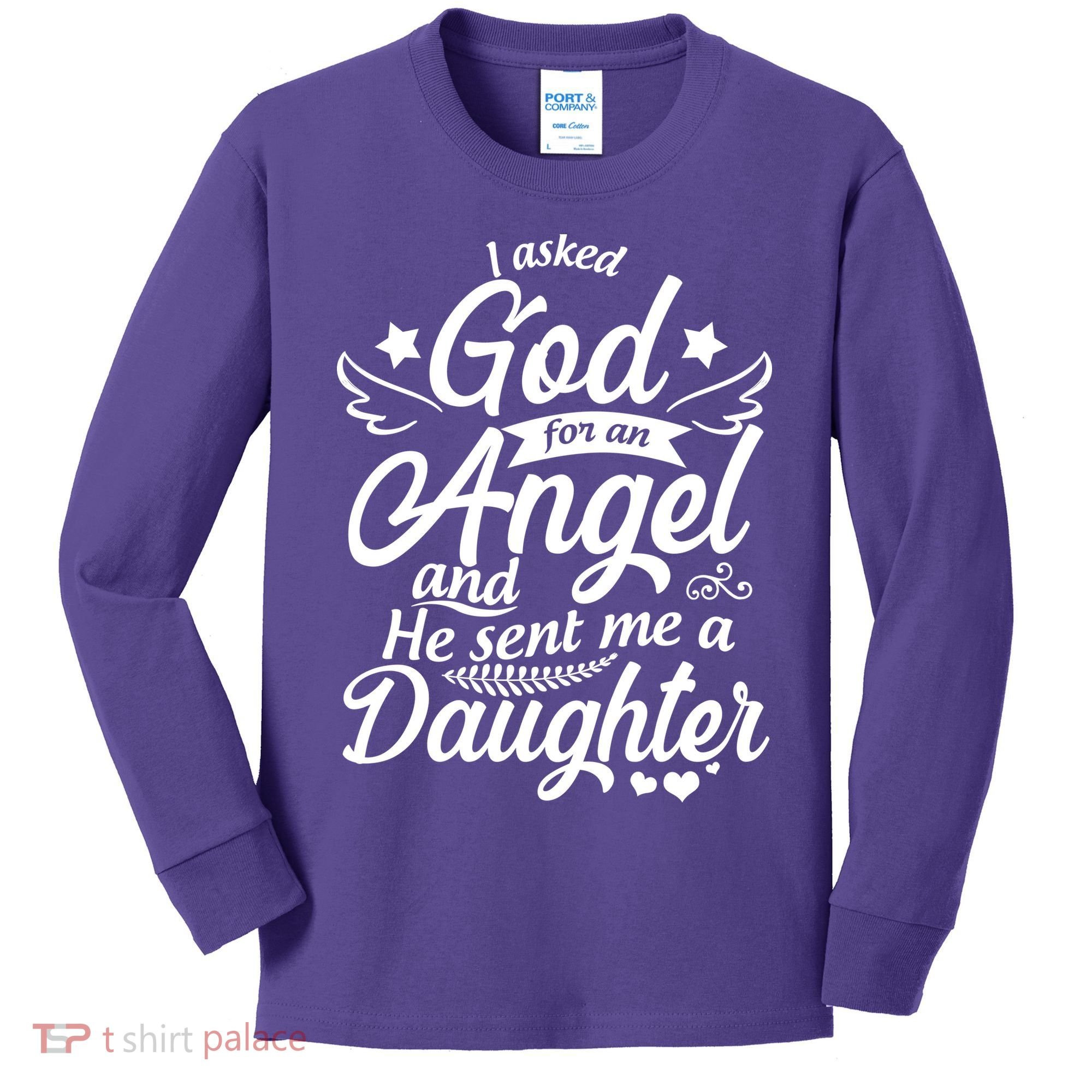I Asked God For An Angel And He Sent Me A Daughter Kids Long Sleeve Shirt