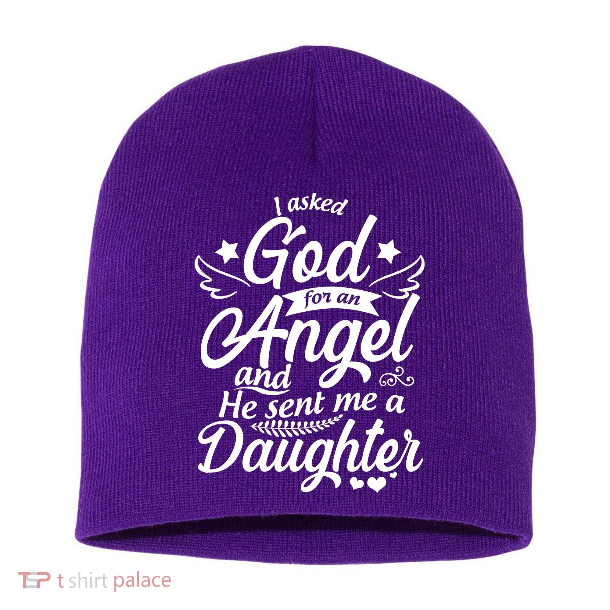 I Asked God For An Angel And He Sent Me A Daughter Short Acrylic Beanie