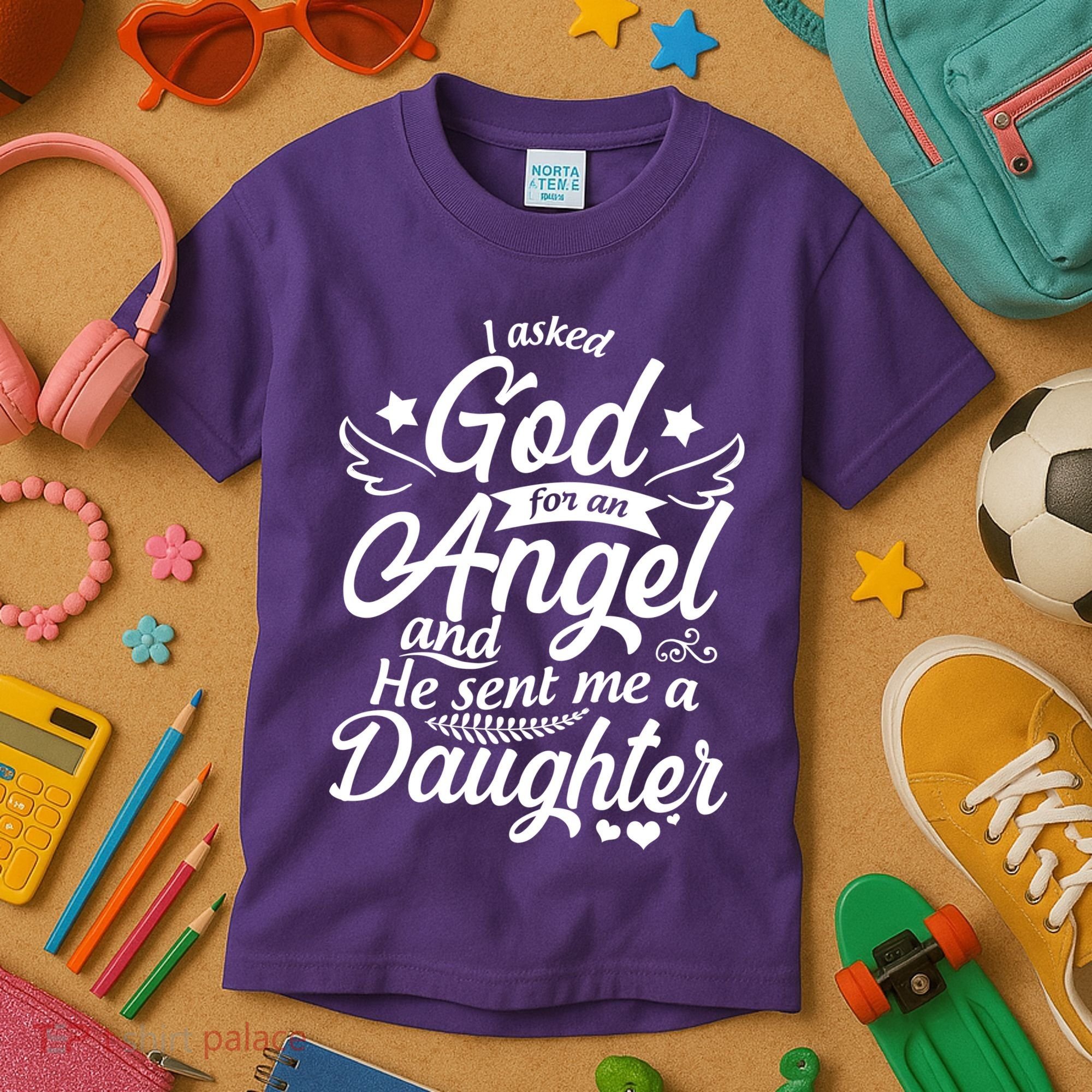 I Asked God For An Angel And He Sent Me A Daughter Kids T-Shirt