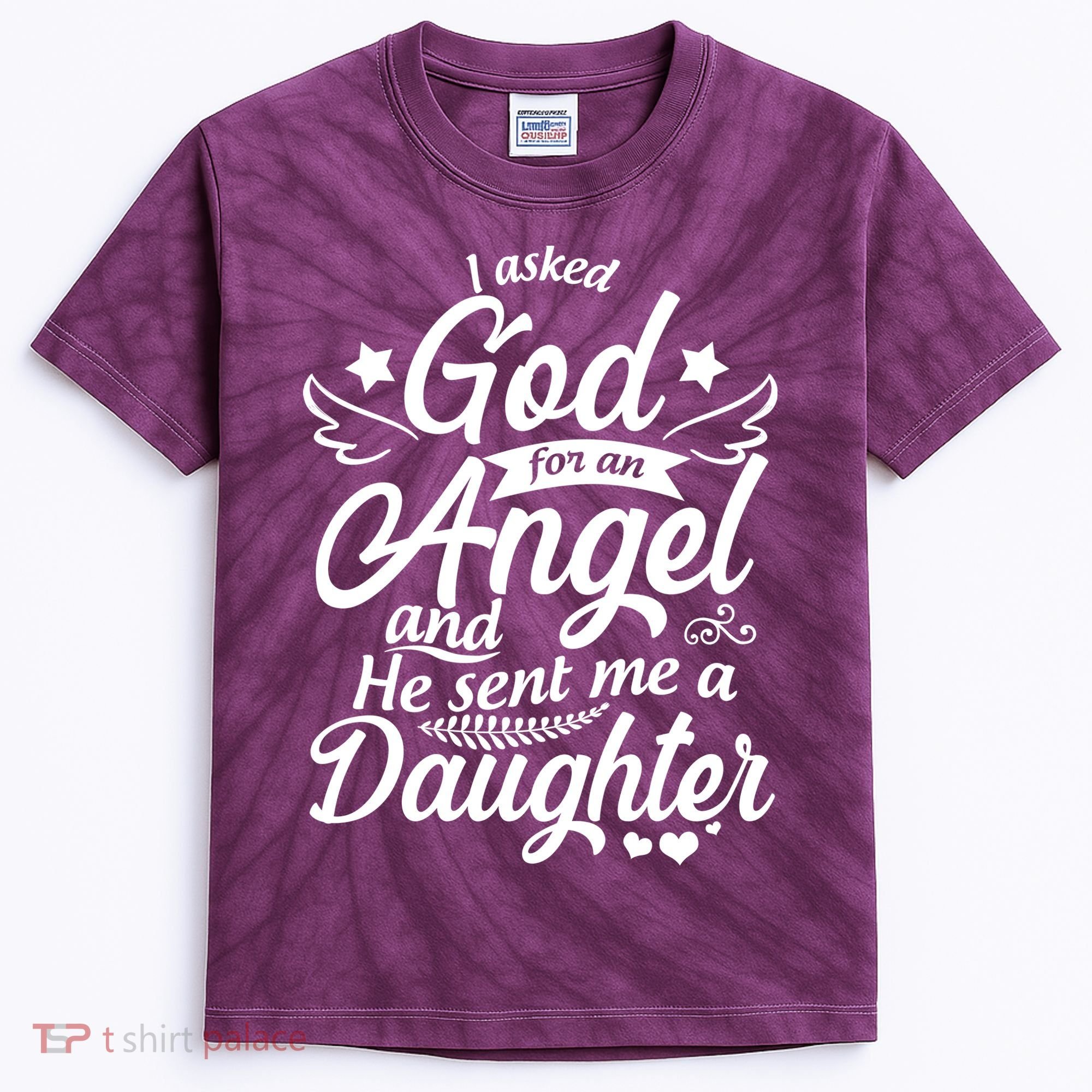 I Asked God For An Angel And He Sent Me A Daughter Kids Tie-Dye T-Shirt