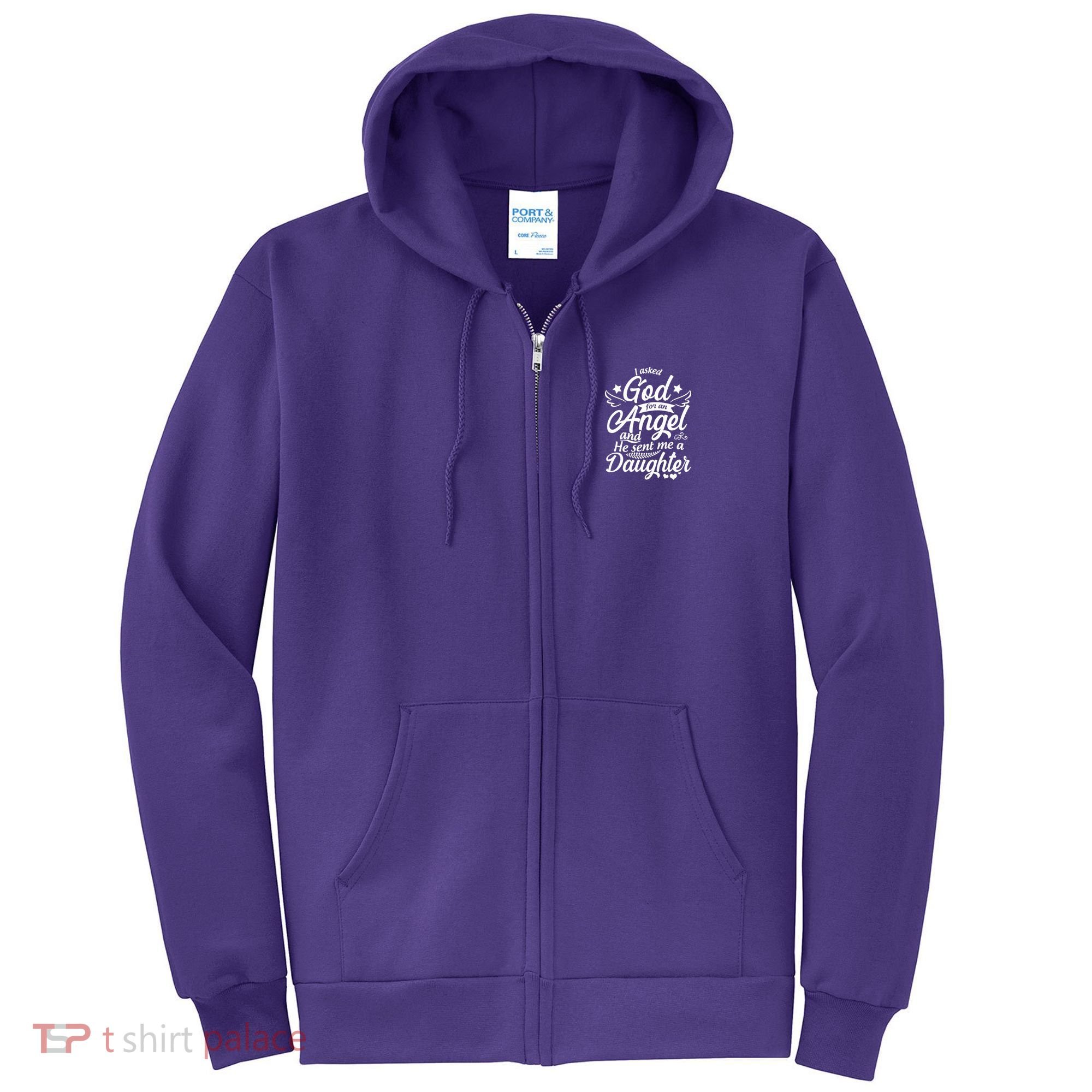 I Asked God For An Angel And He Sent Me A Daughter Full Zip Hoodie