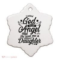 I Asked God For An Angel And He Sent Me A Daughter Ceramic Ornament thumb 0