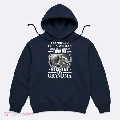 I Asked God For Grandma Hoodie