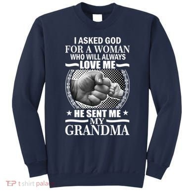 I Asked God For Grandma Sweatshirt