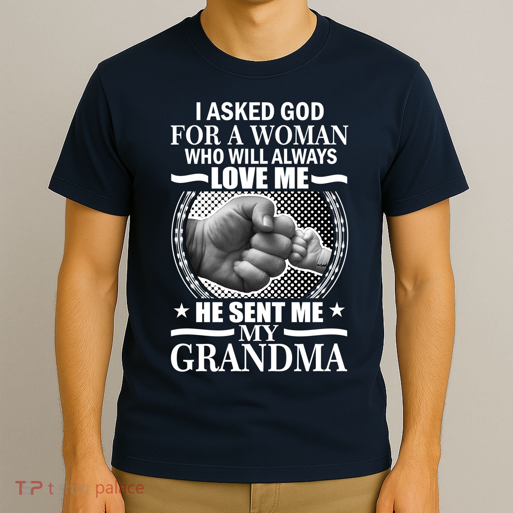I Asked God For Grandma T-Shirt