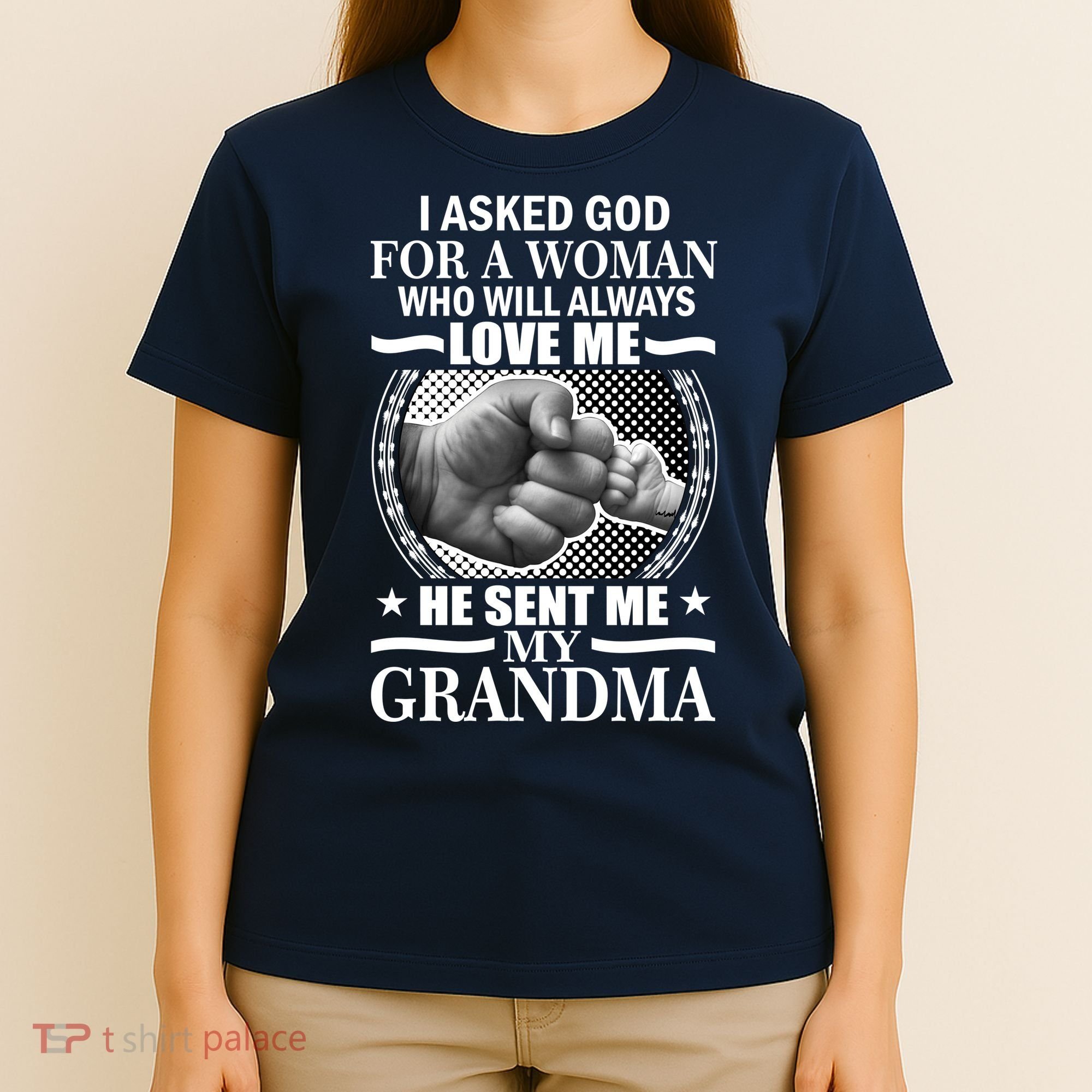 I Asked God For Grandma T-Shirt