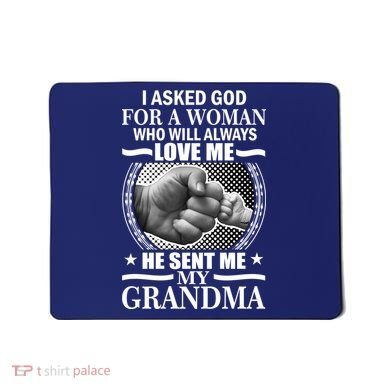 I Asked God For Grandma Mousepad