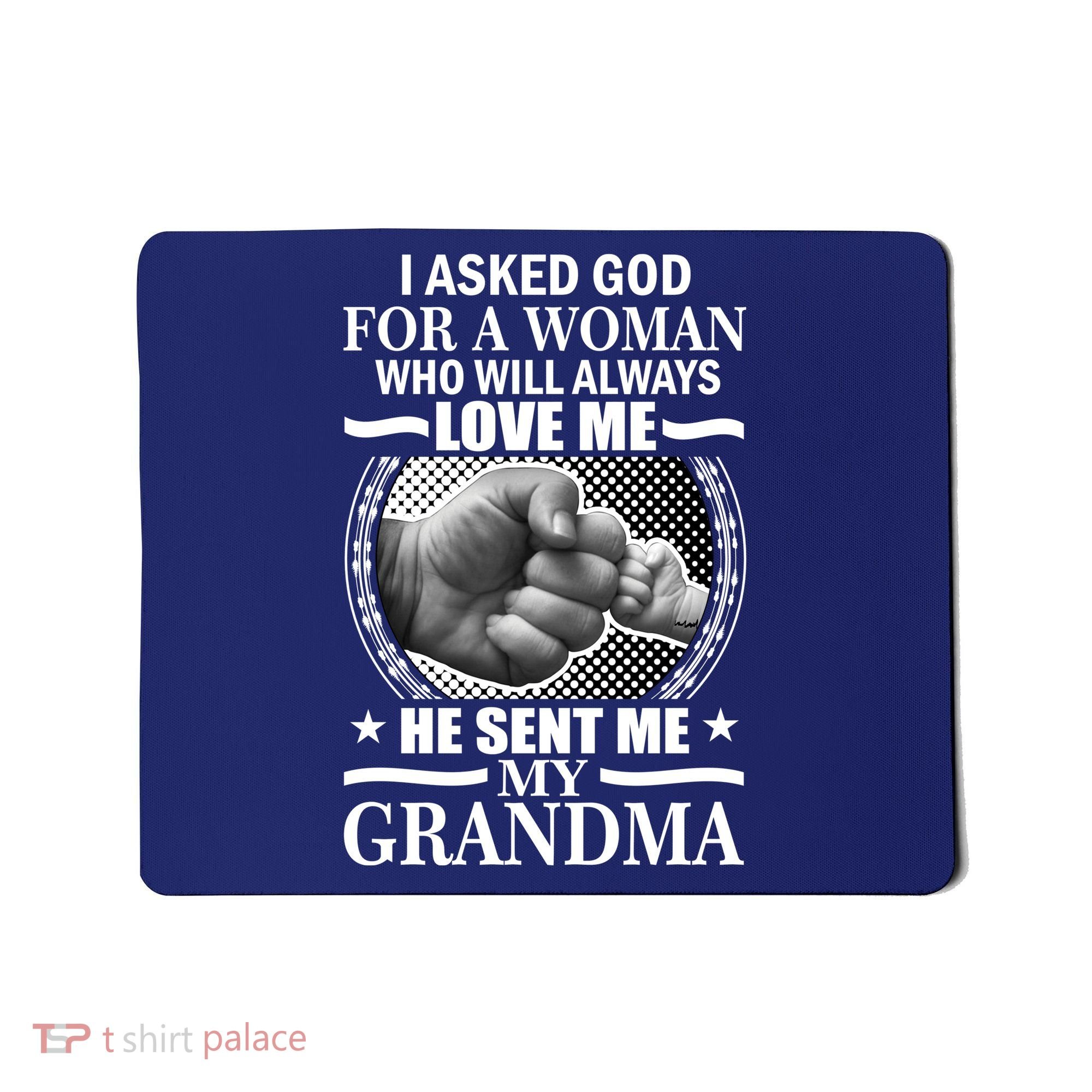 I Asked God For Grandma Mousepad