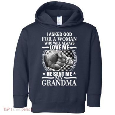 I Asked God For Grandma Toddler Hoodie