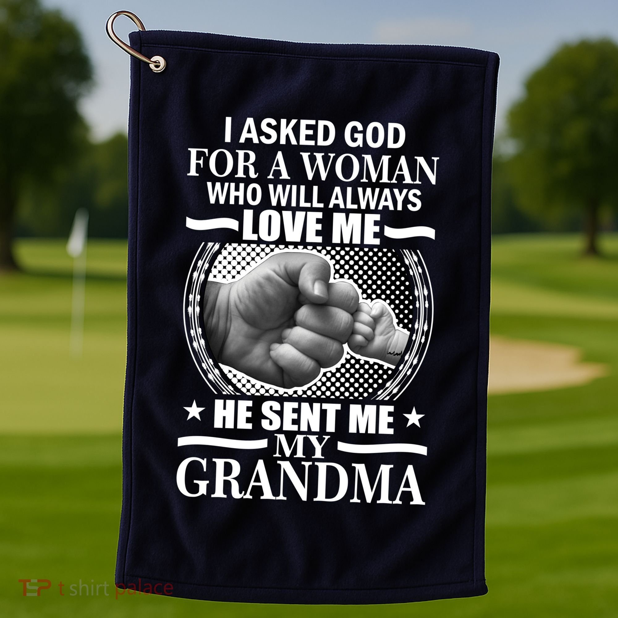 I Asked God For Grandma Golf Towel