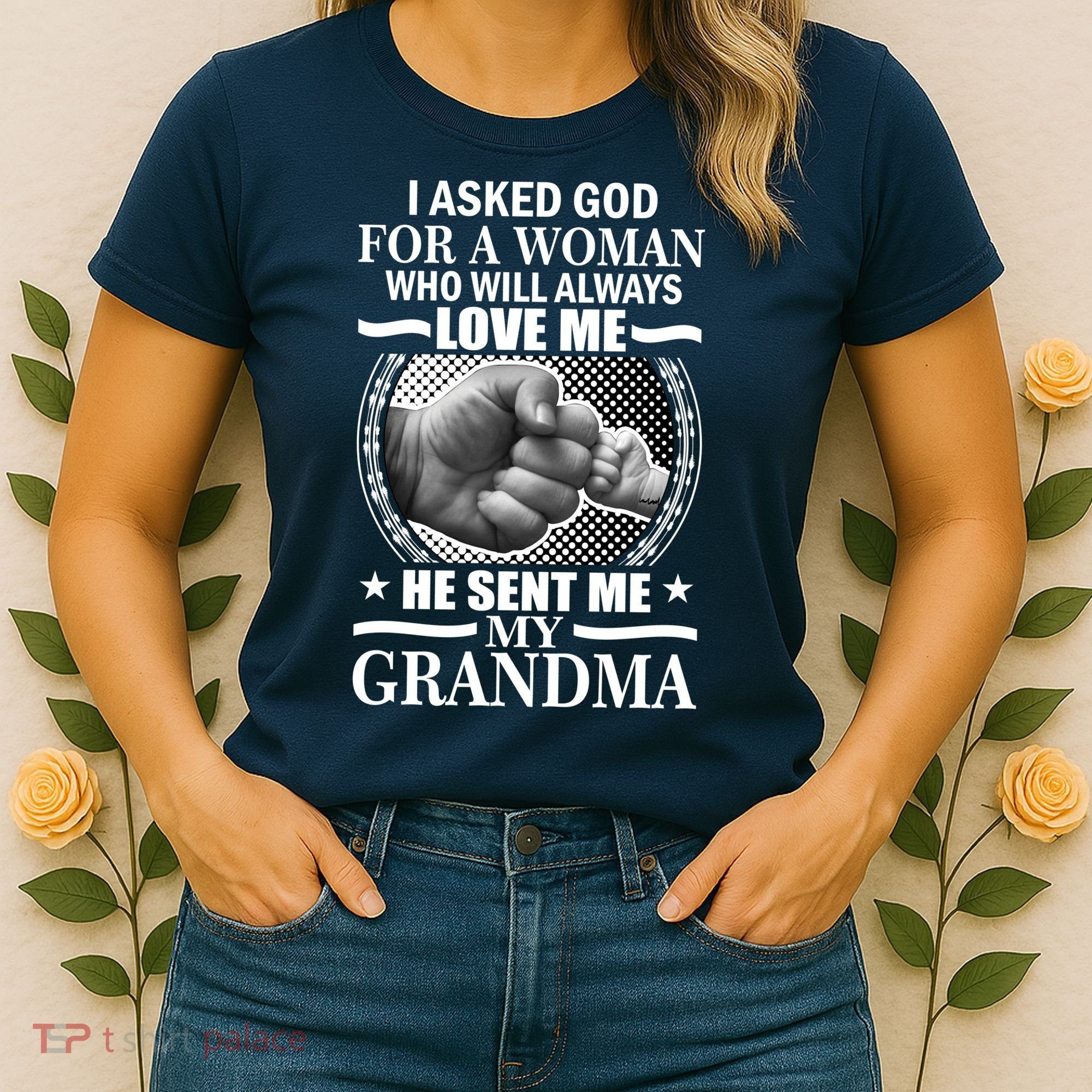 I Asked God For Grandma Women's T-Shirt